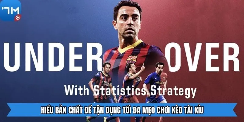 Hiểu bản chất để tận dụng tối đa mẹo chơi kèo tài xỉu